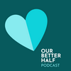 undefined Our Better Half