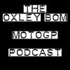 undefined Oxley Bom MotoGP podcast