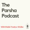 undefined The Parsha Podcast - With Rabbi Yaakov Wolbe