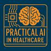 undefined Practical AI in Healthcare
