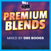 undefined PREMIUM BLENDS with Dre Boogs | ON DEMAND