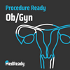 undefined Procedure Ready: Ob/Gyn