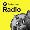undefined Product Hunt Radio