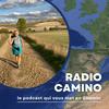 undefined RadioCamino, le podcast qui vous met en Chemin