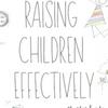 undefined Raising Children Effectively