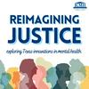 undefined Reimagining Justice: Exploring Texas Innovations in Mental Health