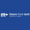undefined Future Food-Tech - Rethink Agri-Food Podcast Series