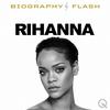 undefined Rihanna - Biography Flash