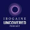 undefined Ibogaine Uncovered