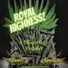 undefined Royal Highness!