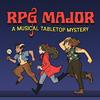 undefined RPG Major: Actual Play Mystery RPG & Improvised Musical Theater