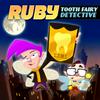 undefined Ruby, Tooth Fairy Detective