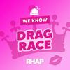 undefined RHAP: We Know Drag Race
