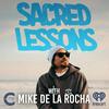 undefined Sacred Lessons with Mike de la Rocha