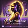 undefined Serena Williams - Audio Biography