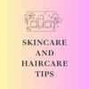 undefined Skincare and Haircare Tips