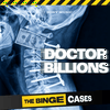 undefined The Binge Cases: Doctor Billions