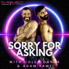 undefined Sorry For Asking with Adam Ramzi and Cole Connor