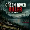undefined The Green River Killer Files Unsealed