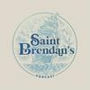 undefined St. Brendan's Podcast