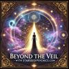 undefined Beyond The Veil- by Starseed Psychics