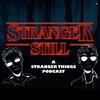 undefined Stranger Still: A Stranger Things Podcast