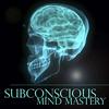 undefined Subconscious Mind Mastery Podcast