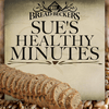 undefined Sue's Healthy Minutes with Sue Becker | The Bread Beckers