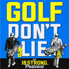 undefined GOLF DON'T LIE