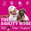 undefined The Agility Rose - Talk n’ Train Podcast