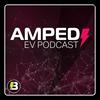 undefined The Amped EV Podcast