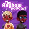 undefined The Anyhow Podcast