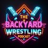 undefined The Backyard Wrestling Podcast