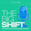 undefined The Big Shift: The Climate Finance (R)evolution