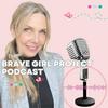 undefined The Brave Girl Project Podcast