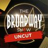 undefined The Broadway Show: Uncut