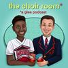 undefined The Choir Room: A Glee Podcast