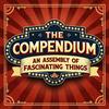 undefined The Compendium: An Assembly of Fascinating Things