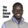 undefined The Deu Awuok Show
