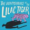 undefined The Disappearance of the Lilac Tiger