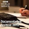 undefined The Documentary Podcast: Archive 2012