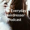 undefined The Everyday Hairdresser Podcast