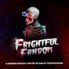 undefined The Frightful Fandom Podcast