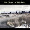 undefined The Ghosts on This Road