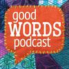 undefined The Good Words Podcast