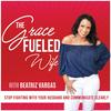 undefined The Grace Fueled Wife | Communication, Intimacy, Separation, Reconciliation, Christian Marriage