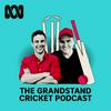 undefined The Grandstand Cricket Podcast