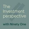 undefined The Investment Perspective, with Ninety One