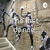 undefined The last dance
