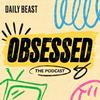 undefined Obsessed: The Podcast
